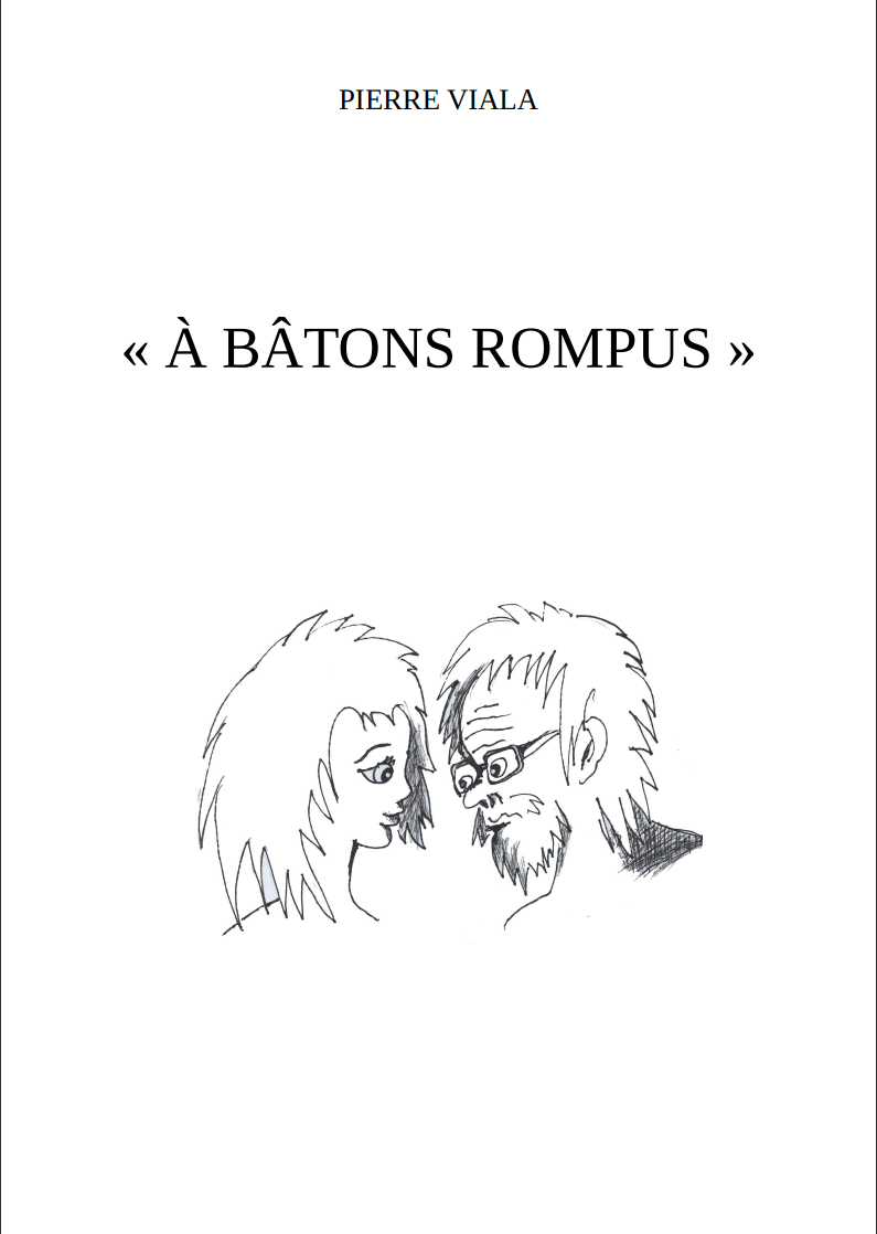 VIALA Pierre : À BÂTONS ROMPUS | monBestSeller.com