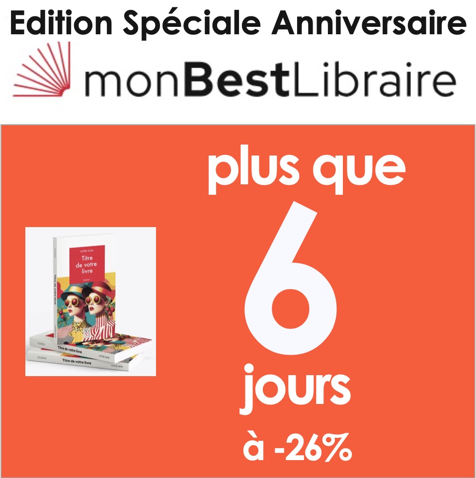 Edition Anniversaire - 26% 6 jours