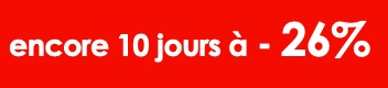 encore 10 jours à -26%