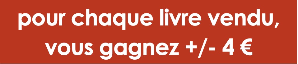 pour chaque livre vendu, vous gagnez +/- 4 € h