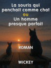 La souris qui penchait comme chat ou Un homme presque parfait
