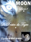 MOON, LIVRE I : LE DESTIN DU TIGRE