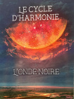 "Le cycle d'Harmonie" . Tome 1 : "Londe noire".