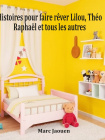 Histoires pour faire rêver Lilou, Théo, Raphaël et tous les autres.