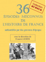36 épisodes méconnus de l'histoire de France
