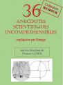 36 anecdotes scientifiques incompréhensibles