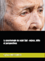 La psychologie du sujet âgé : enjeux, défis et perspectives