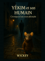Yékim et son humain - Chroniques d'une souris philosophe