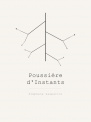 POUSSIÈRE D'INSTANTS