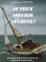 Je veux mourir vivante...