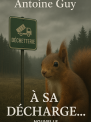 À sa décharge ...