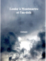 Louise à  Montmartre et l'au-delà