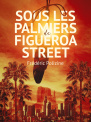 Sous les palmiers de Figueroa Street