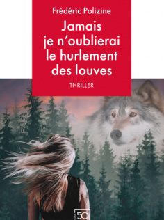 Jamais je n'oublierai le hurlement des louves