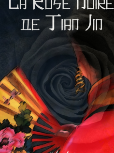 La rose noire de Tian Jin