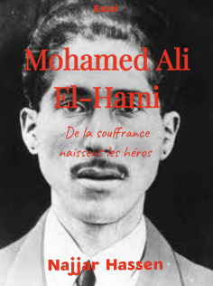Mohamed Ali El-Hami : De la souffrance naissent les héros