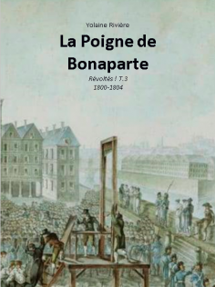 La Poigne de Bonaparte 1800-1804 - Révoltés ! tome 3