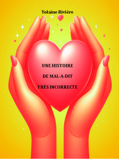 Une Histoire de mal-a-dit très incorrecte