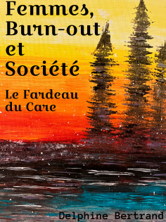 Femmes, Burn-out et Société : le Fardeau du Care
