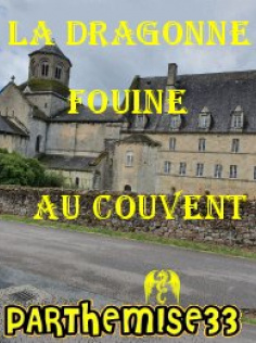 LA DRAGONNE FOUINE AU COUVENT