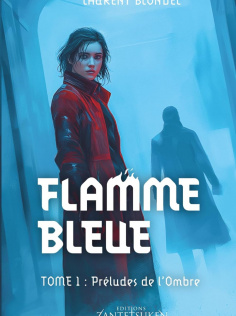 FLAMME BLEUE : préludes de l'ombre
