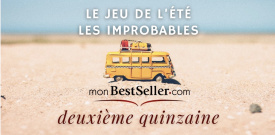 Le jeu littéraire monBestSeller - L’Improbable été mBS deuxième quinzaine !