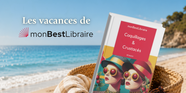 Cet été, glissez un auteur monBestLibraire dans votre sac de plage