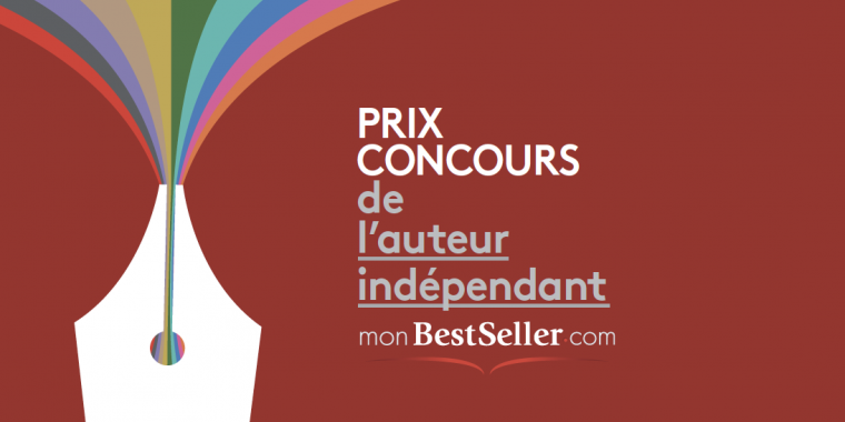 Prix Concours monBestSeller de l’Auteur Indépendant, 6ème édition.
