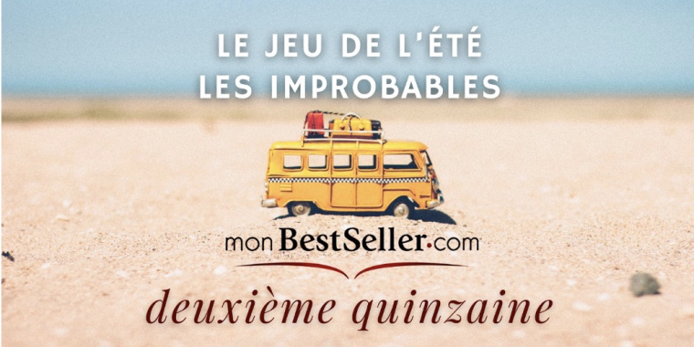 Le jeu littéraire monBestSeller - L’Improbable été mBS deuxième quinzaine !