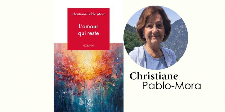 L’amour qui reste, Christiane Pablo Mora construit un roman intime