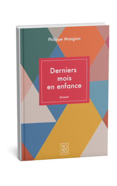 Derniers mois en enfance, de Philippe Mangion