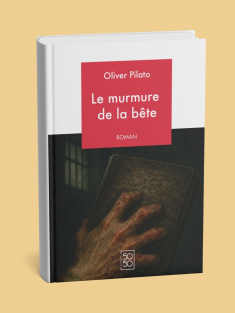 la-table-du-libraire-monbestlibraire- le murmure-de-la-bête-oliver-pilato